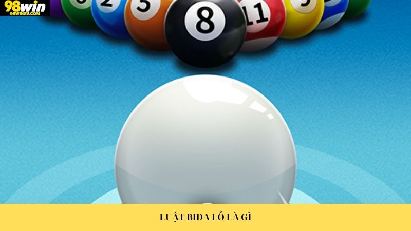 Luật bida lỗ là gì?