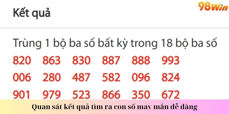 Quan sát kết quả tìm ra con số may mắn dễ dàng