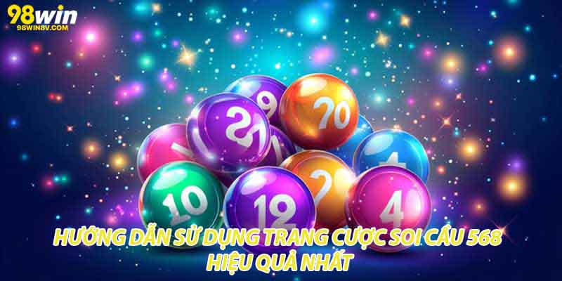 Hướng dẫn sử dụng trang cược soi cầu 568 hiệu quả nhất
